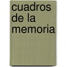Cuadros de La Memoria by Ana Zemborain