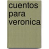 Cuentos Para Veronica by Poldy Bird