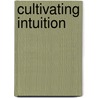 Cultivating Intuition door Peter Lomas