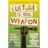 Culture Is Our Weapon door Patrick Neate