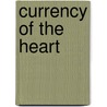 Currency of the Heart door Donald R. Nichols