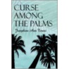 Curse Among The Palms by Ann Teresi Josephine
