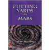 Cutting Yards on Mars door Jeff Hearn