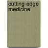 Cutting-Edge Medicine door Sally M. Walker