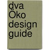 Dva Öko Design Guide by Rebecca Proctor