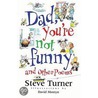 Dad, You'Re Not Funny door Steve Turner