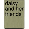 Daisy and Her Friends by Frances Freeling Broderip