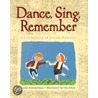 Dance, Sing, Remember by Leslie Kimmelman