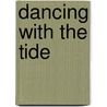 Dancing With The Tide by Mick Blackistone