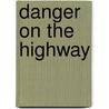 Danger on the Highway by Erin Jeffries