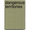 Dangerous Territories door Leslie Roman