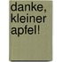Danke, kleiner Apfel!