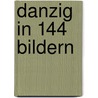 Danzig in 144 Bildern door Onbekend