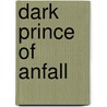Dark Prince of Anfall door Ciar Cullen