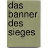 Das Banner des Sieges by Ernst Volland