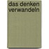 Das Denken verwandeln