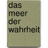 Das Meer der Wahrheit