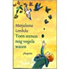 Toen de stenen nog vogels waren