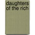 Daughters Of The Rich