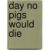Day No Pigs Would Die door Robert Newton Peck