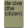 De Cive (The Citizen) by Thomas Hobbes