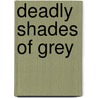 Deadly Shades Of Grey by Mai Griffin