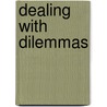 Dealing With Dilemmas door Frank Buytendijk