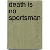 Death Is No Sportsman door Cyril Hare