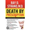 Death by Prescription door Ray D. Strand