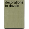 Decorations To Dazzle door Sue Schofield