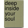 Deep Inside Your Soul door Michelle Crowder