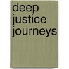 Deep Justice Journeys door Kara Powell
