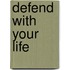 Defend With Your Life