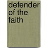 Defender Of The Faith door Frank James Mathew