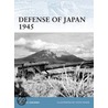 Defense Of Japan 1945 door Steven J. Zaloga