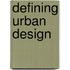 Defining Urban Design