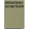 Delsartean Scrap-Book door Frederic Sanburn