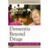 Dementia Beyond Drugs
