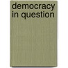 Democracy In Question door Alan Keenan