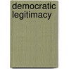 Democratic Legitimacy door Frederick M. Barnard