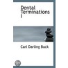 Dental Terminations I by Carl Darling Buck