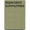 Dependent Communities door Caroline Hughes