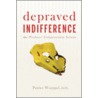 Depraved Indifference door Pat Woeppel