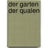Der Garten der Qualen