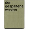 Der Gespaltene Westen door Jürgen Habermas