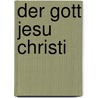 Der Gott Jesu Christi door Walter Kasper