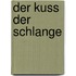 Der Kuss der Schlange