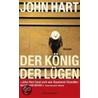 Der König der Lügen by John Hart
