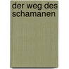 Der Weg des Schamanen door Michael Harner