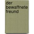 Der bewaffnete Freund